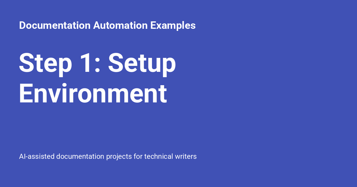 Step 1: Setup Environment - Documentation Automation Examples