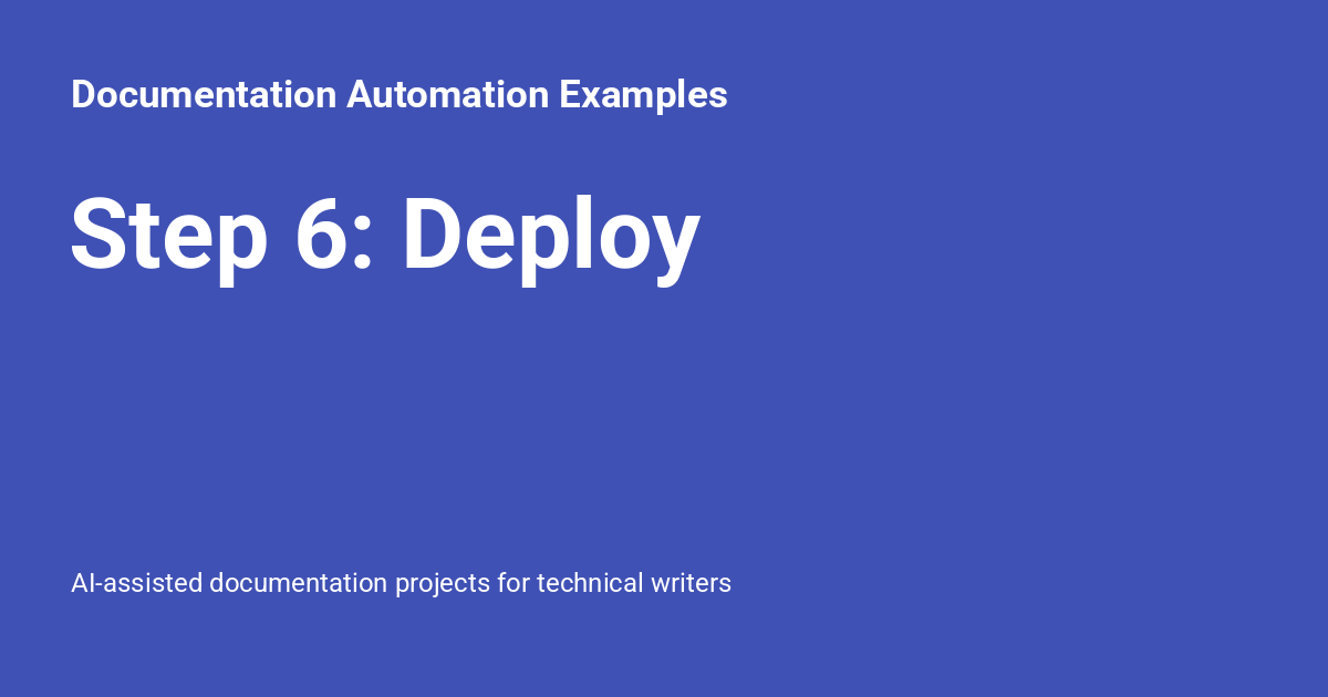 Step 6: Deploy - Documentation Automation Examples