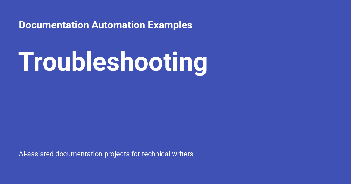 Troubleshooting - Documentation Automation Examples